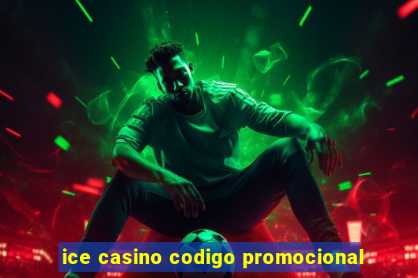 ice casino codigo promocional